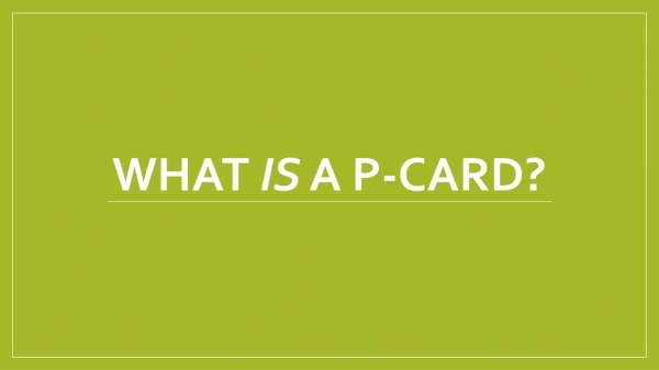 What IS a P-Card?