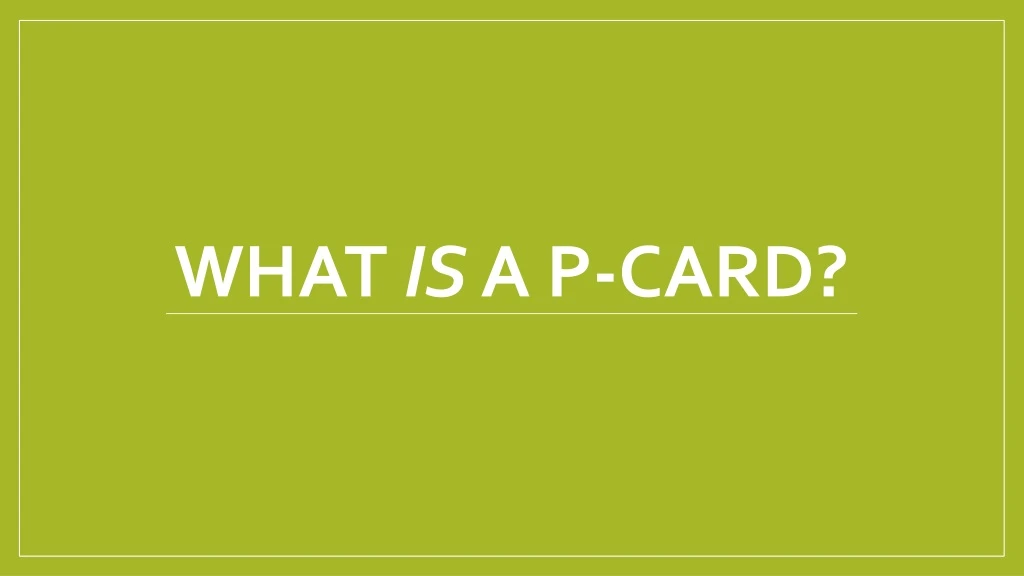 what is a p card