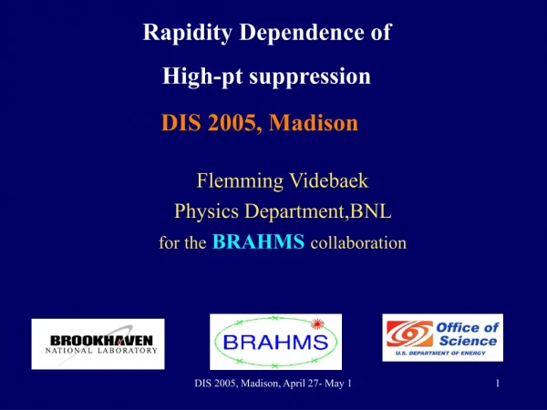 Flemming Videbaek Physics Department,BNL for the BRAHMS collaboration