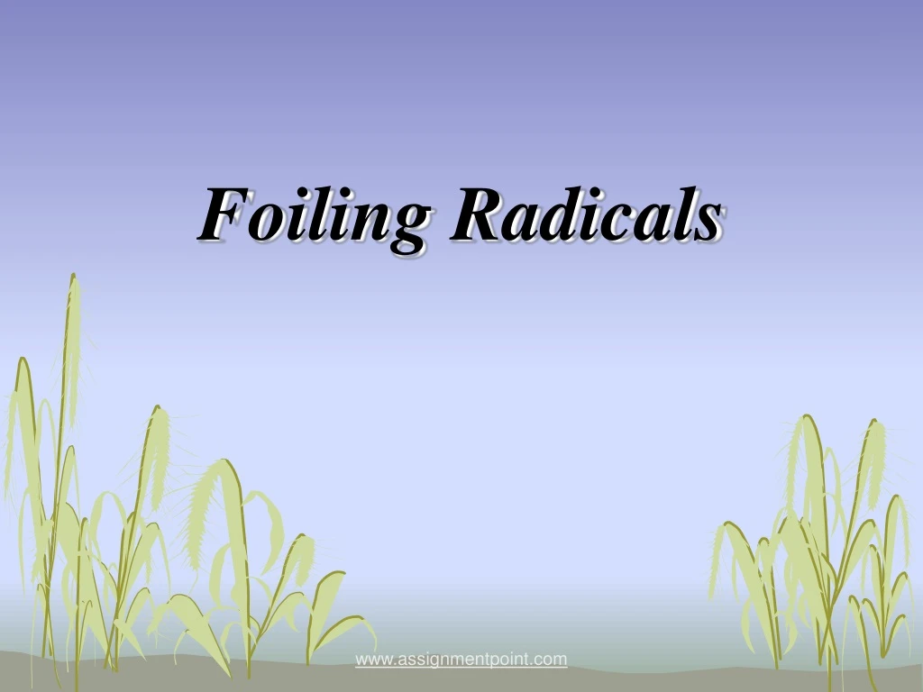 foiling radicals