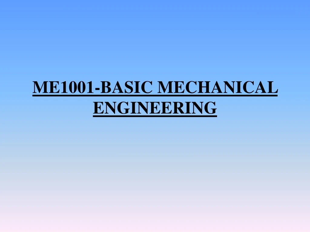 me1001 basic mechanical engineering