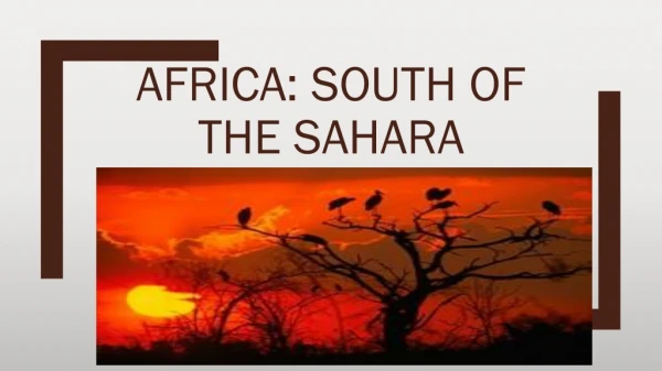 AFRICA: SOUTH OF THE SAHARA