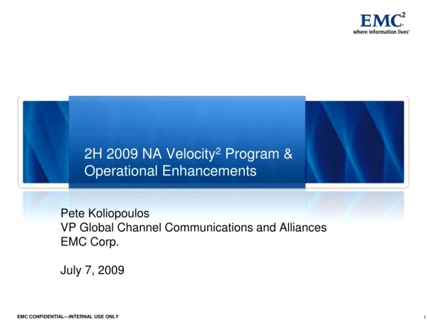 2H 2009 NA Velocity 2 Program &amp; Operational Enhancements