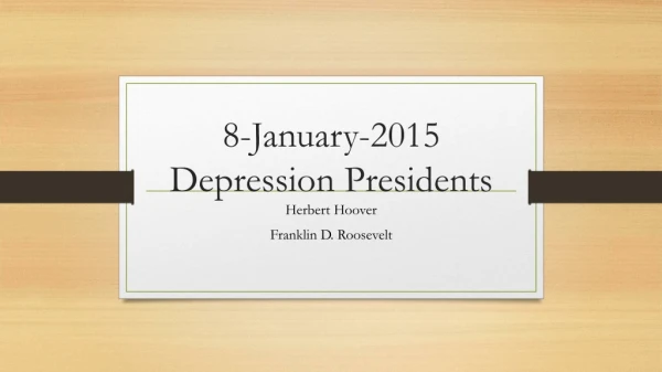 8-January-2015 Depression Presidents