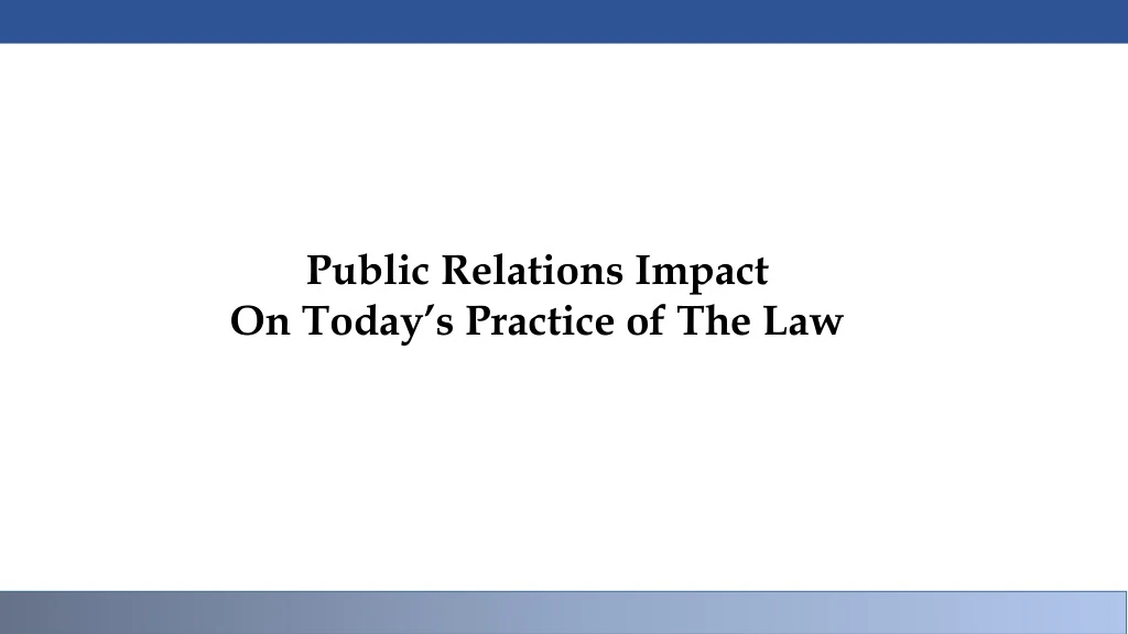 public relations impact on today s practice