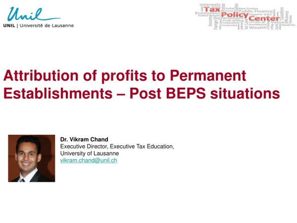Attribution of profits to Permanent Establishments – Post BEPS situations