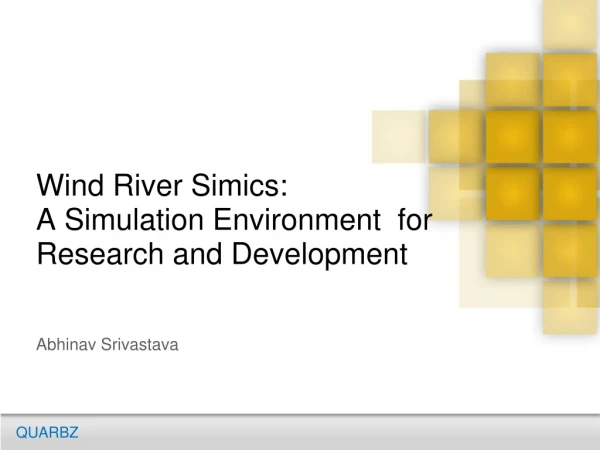 Wind River Simics: A Simulation Environment for Research and Development