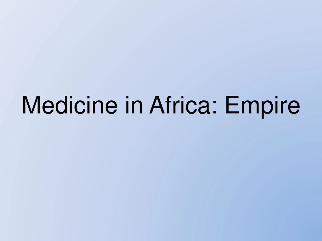 medicine in africa empire