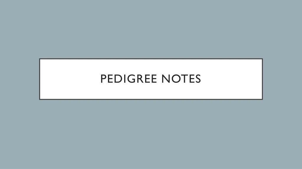 pedigree notes