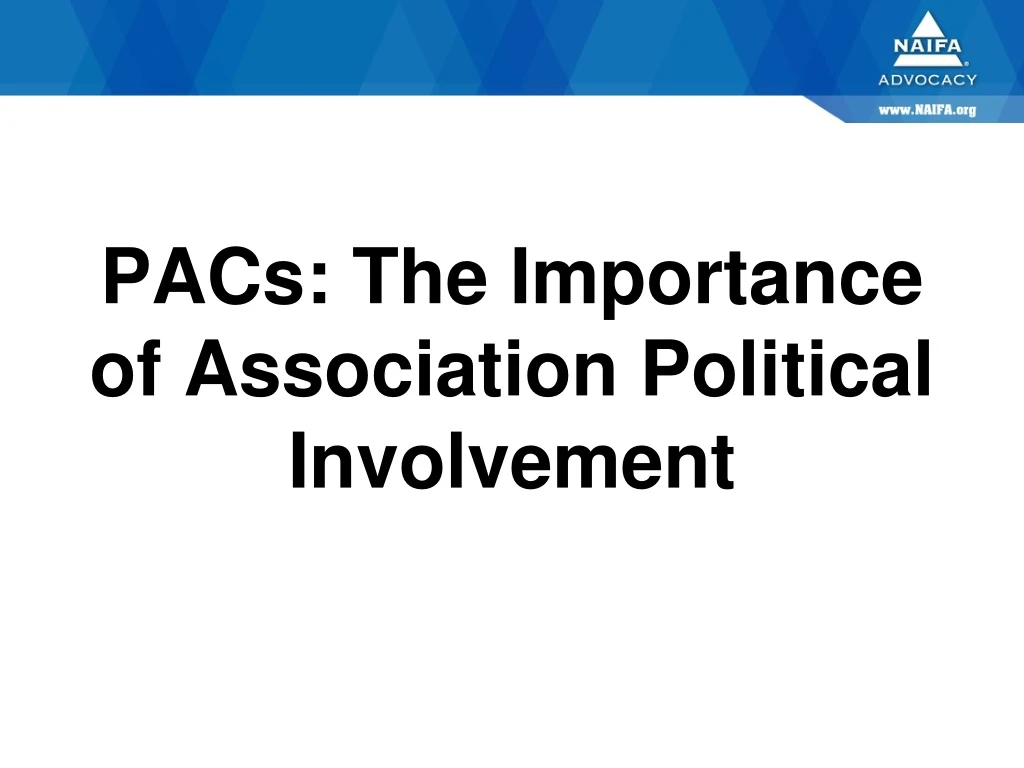 pacs the importance of association political involvement
