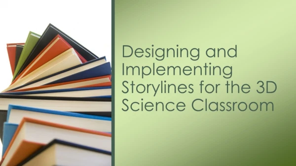 Designing and Implementing Storylines for the 3D Science Classroom