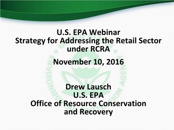 U.S. EPA Webinar Strategy for Addressing the Retail Sector under RCRA November 10, 2016
