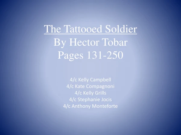The Tattooed Soldier By Hector Tobar Pages 131-250