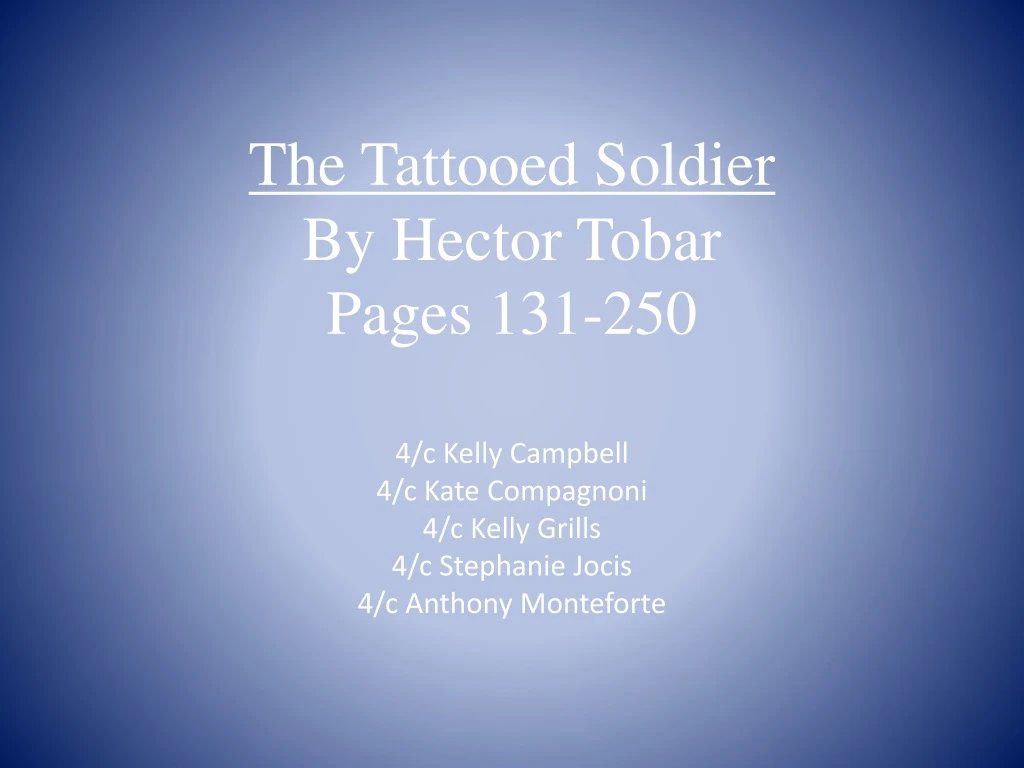 the tattooed soldier by hector tobar pages 131 250