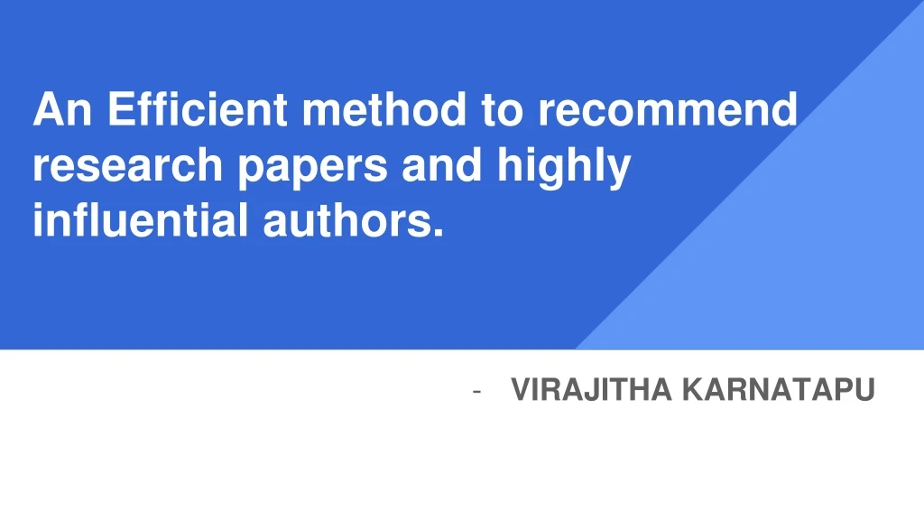 an efficient method to recommend research papers and highly influential authors