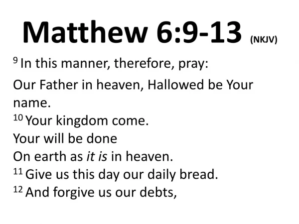 Matthew 6:9-13 (NKJV)