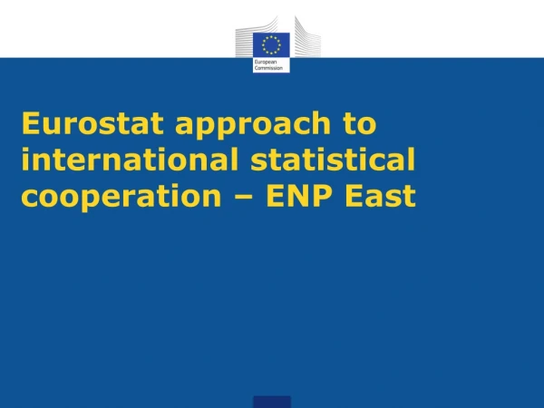 Eurostat approach to international statistical cooperation – ENP East