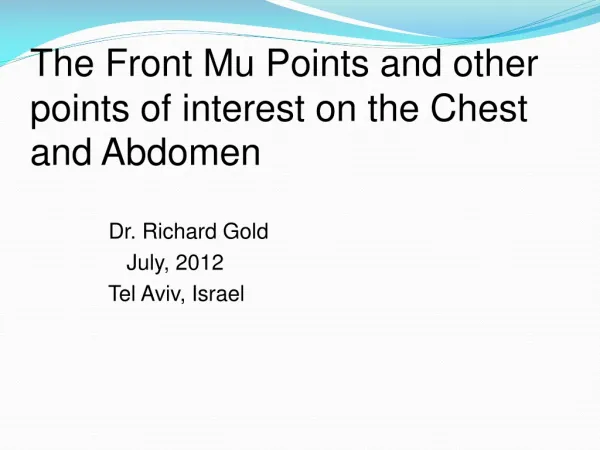 The Front Mu Points and other points of interest on the Chest and Abdomen