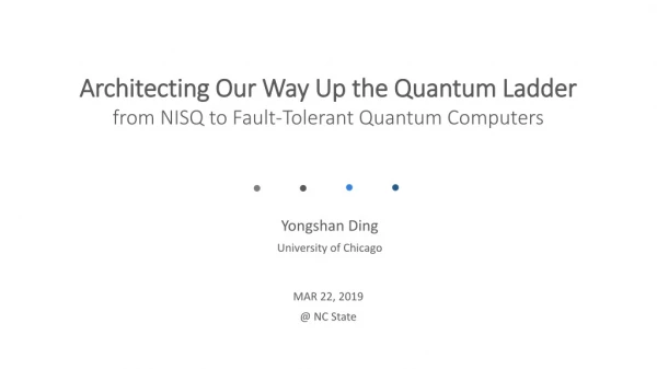 Architecting Our Way Up the Quantum Ladder from NISQ to Fault-Tolerant Quantum Computers
