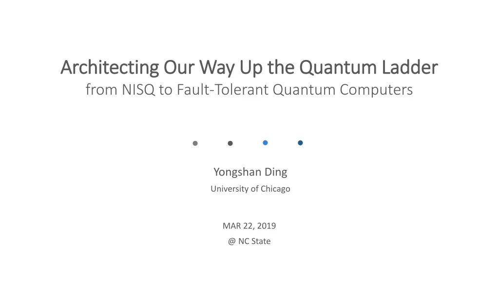 architecting our way up the quantum ladder from