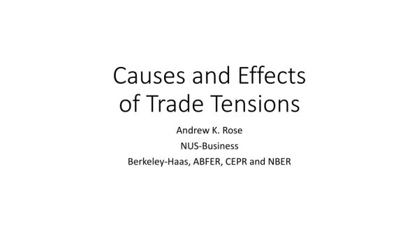 Causes and Effects of Trade Tensions