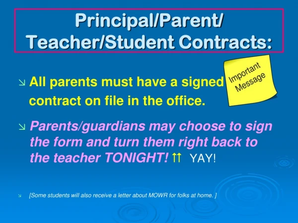 Principal/Parent/ Teacher/Student Contracts: