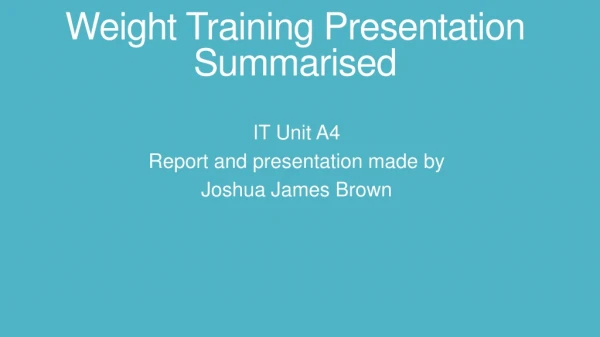 Weight Training Presentation Summarised