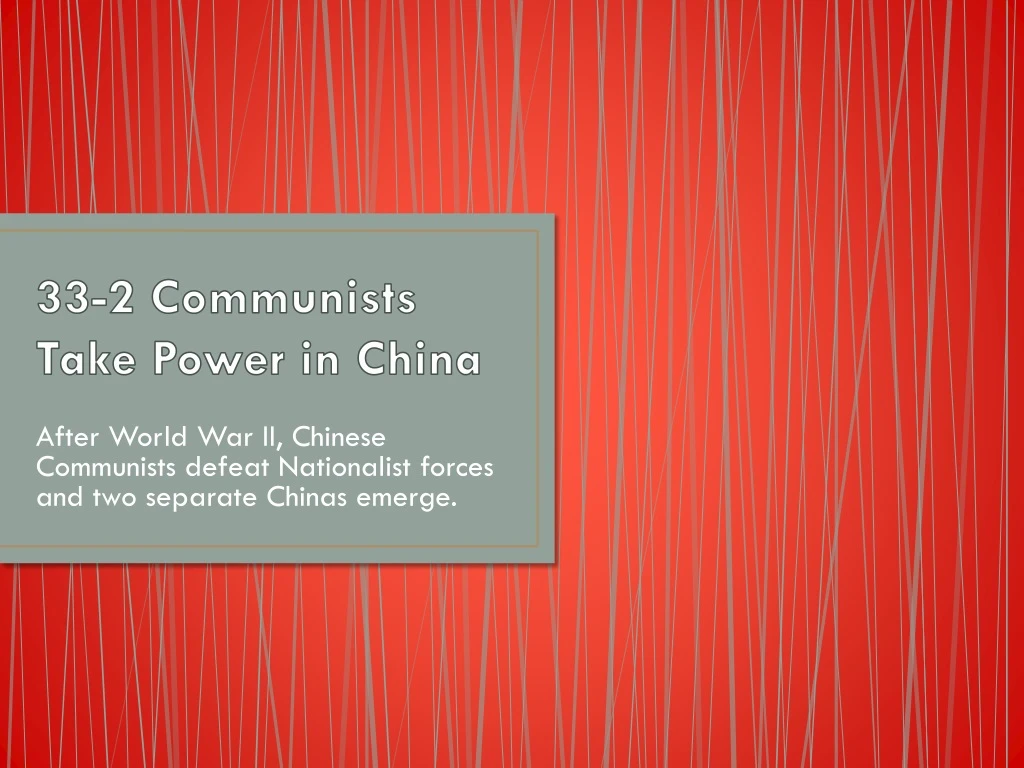33 2 communists take power in china