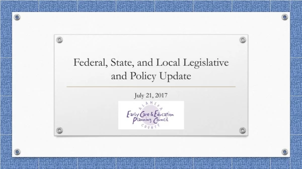 Federal, State, and Local Legislative and Policy Update