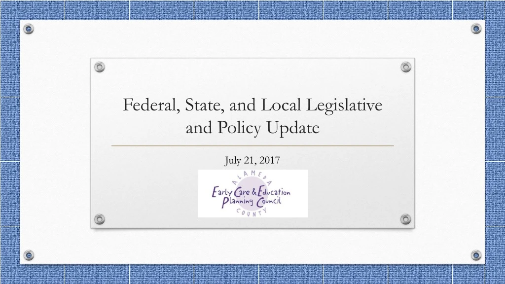 federal state and local legislative and policy update