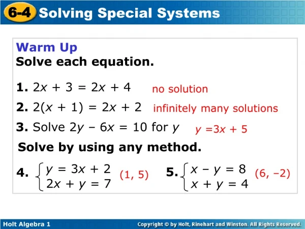 Warm Up Solve each equation. 1. 2 x + 3 = 2 x + 4 2. 2( x + 1) = 2 x + 2