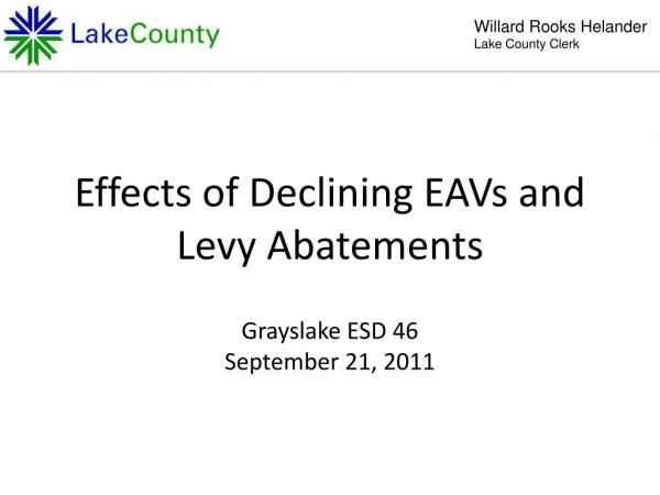 Effects of Declining EAVs and Levy Abatements Grayslake ESD 46 September 21, 2011