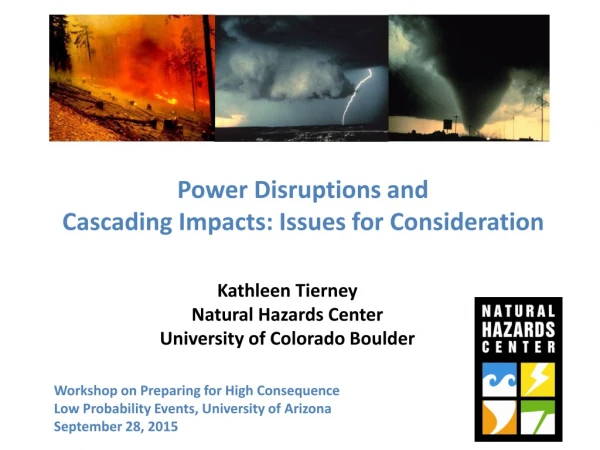 Kathleen Tierney Natural Hazards Center University of Colorado Boulder