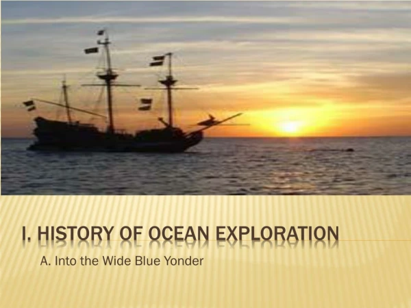 I. History of Ocean Exploration
