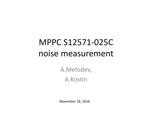 MPPC S12571-025C noise measurement