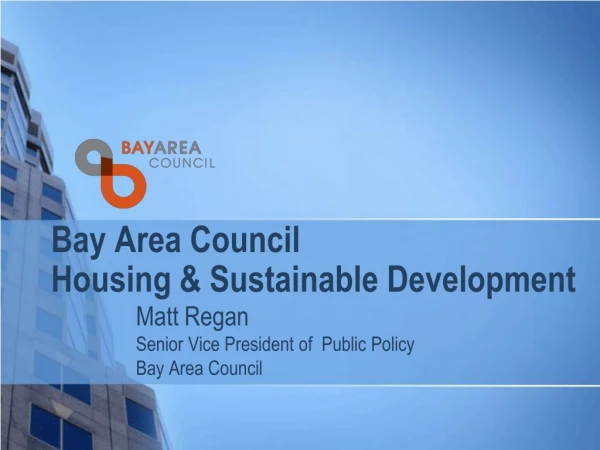 Bay Area Council Housing &amp; Sustainable Development