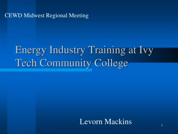 Energy Industry Training at Ivy Tech Community College