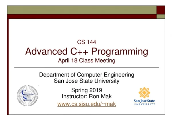 CS 144 Advanced C++ Programming April 18 Class Meeting