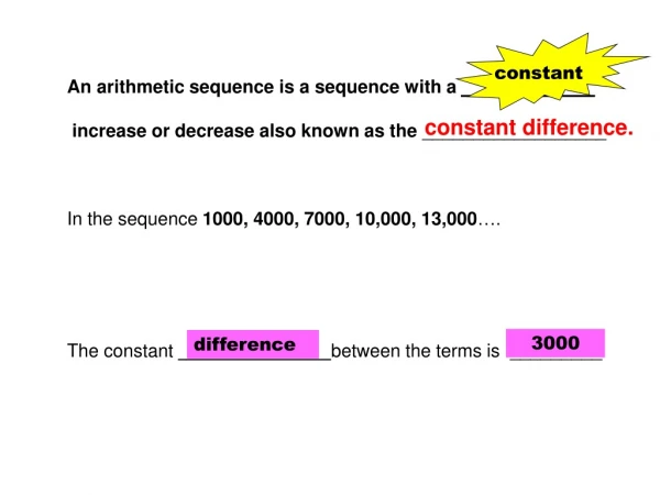 An arithmetic sequence is a sequence with a