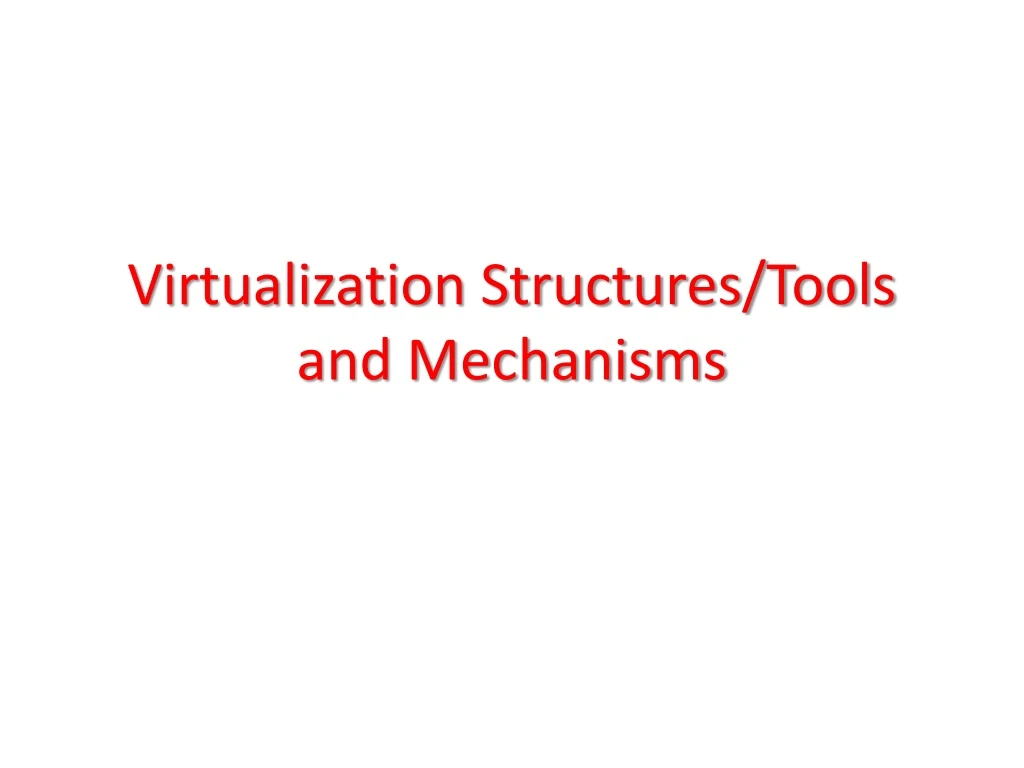 virtualization structures tools and mechanisms