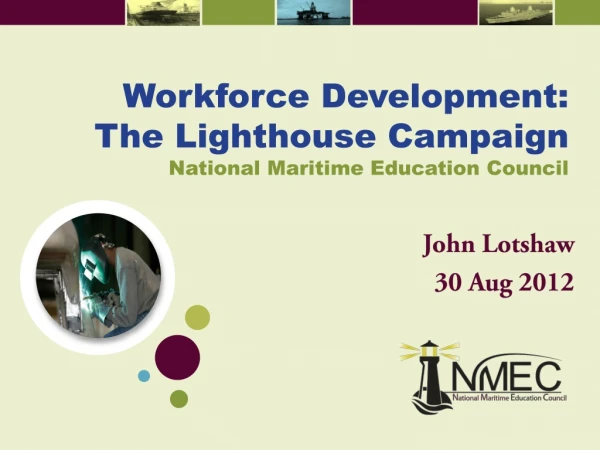 Workforce Development: The Lighthouse Campaign National Maritime Education Council