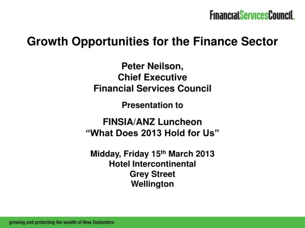 Growth Opportunities for the Finance Sector Peter Neilson, Chief Executive