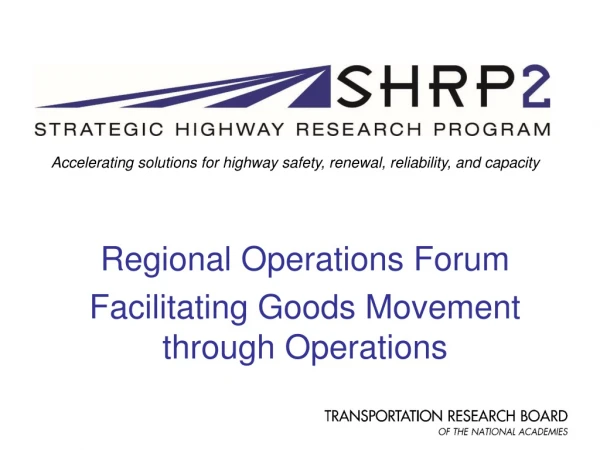 Regional Operations Forum Facilitating Goods Movement through Operations