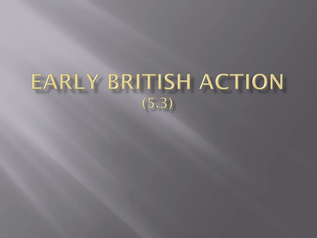 early british action 5 3