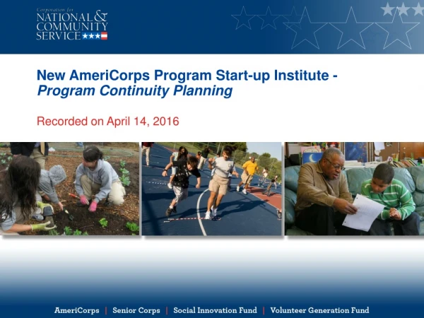 New AmeriCorps Program Start-up Institute - Program Continuity Planning