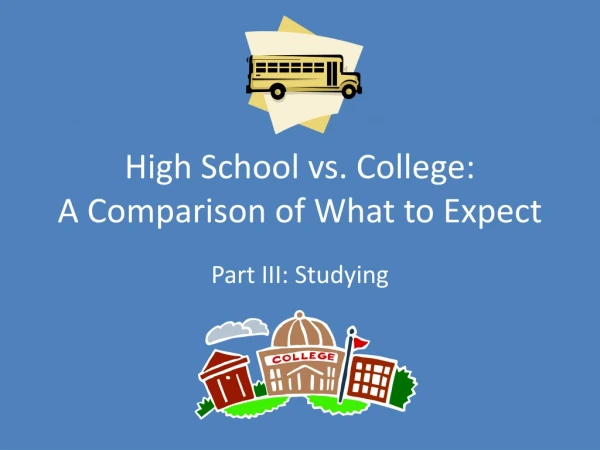 High School vs. College: A Comparison of What to Expect