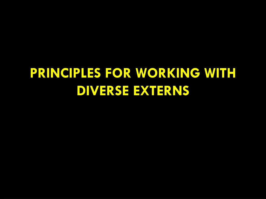 principles for working with diverse externs