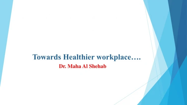 Towards Healthier workplace….