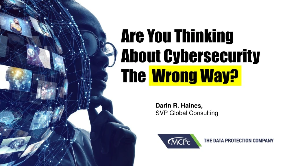 are you thinking about cybersecurity the wrong way