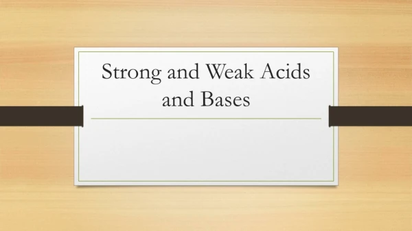 Strong and Weak Acids and Bases